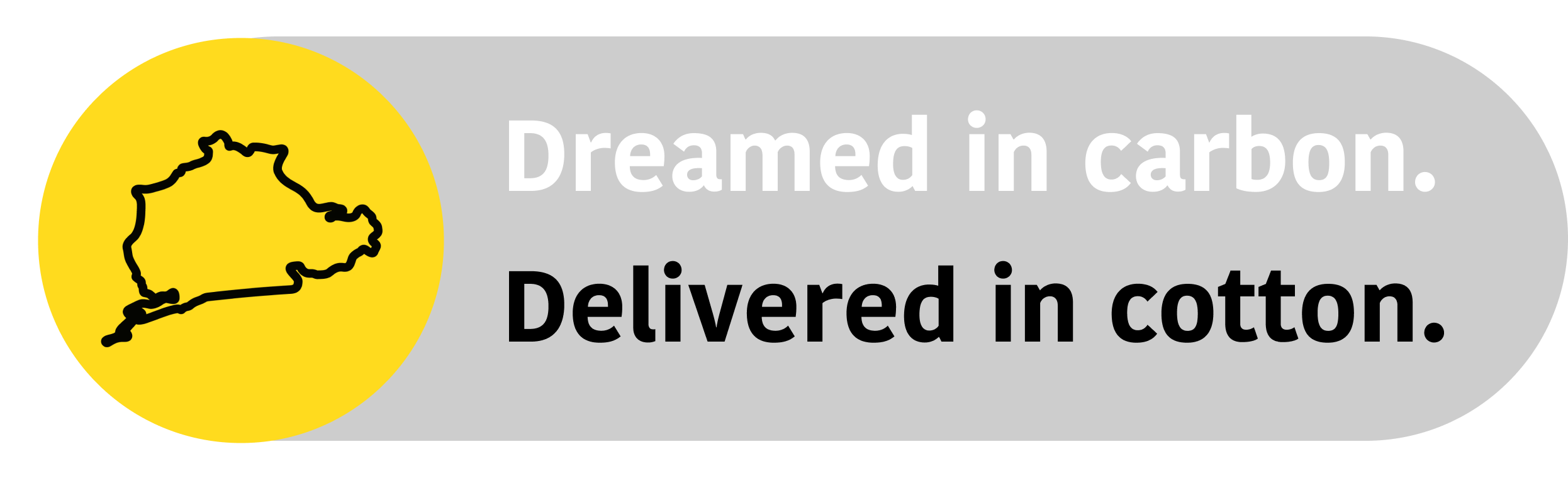 Dreamed in carbon. Delivered in cotton. 